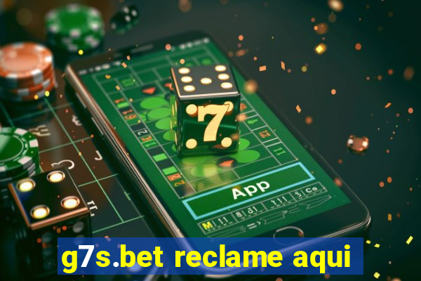 g7s.bet reclame aqui